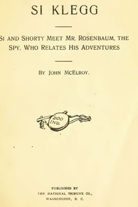 ارض الكتب Si Klegg, Book 3 Si a nd Sho r ty Meet Mr. Rosenbaum, The Spy, Who Relates His Adventures